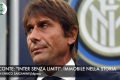 Conte: “Inter no limits”. Immobile nella storia VIDEO